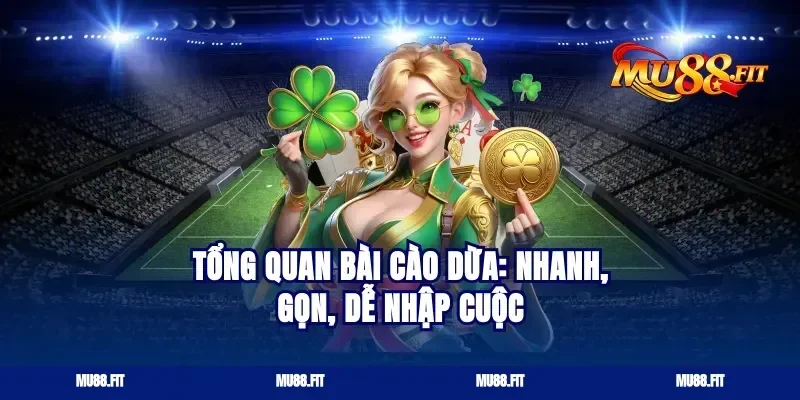 Tổng quan bài cào dừa: nhanh, gọn, dễ nhập cuộc