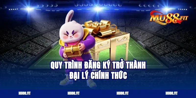 Quy trình đăng ký trở thành đại lý chính thức