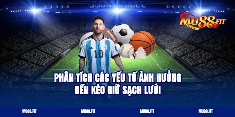 Phân tích các yếu tố ảnh hưởng đến kèo giữ sạch lưới