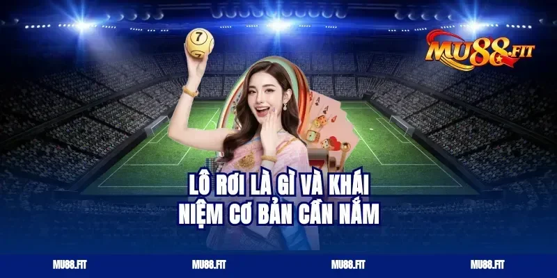lô rơi là gì và Khái Niệm Cơ Bản Cần Nắm