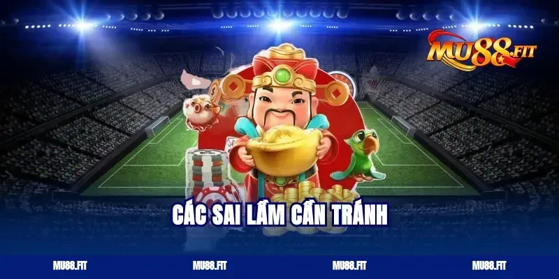 Các sai lầm cần tránh