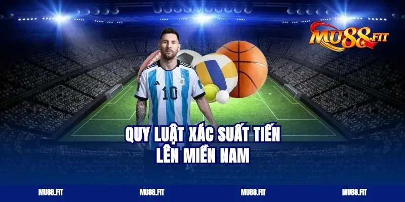 Quy luật xác suất tiến lên miền Nam